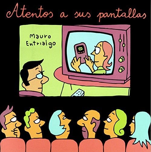 Mauro Entrialgo: Atentos a sus pantallas (Paperback, 2014, Diábolo)