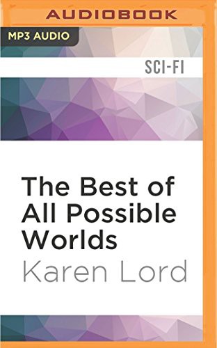 Karen Lord, Robin Miles: Best of All Possible Worlds, The (AudiobookFormat, Audible Studios on Brilliance Audio, Audible Studios on Brilliance)