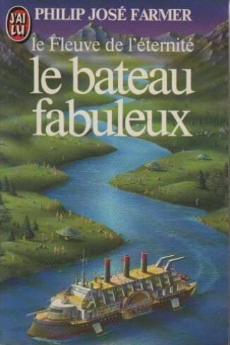 Philip José Farmer: Le Bateau fabuleux (French language, 1984)