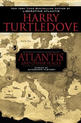 Harry Turtledove: Atlantis And Other Places (2010, Roc)