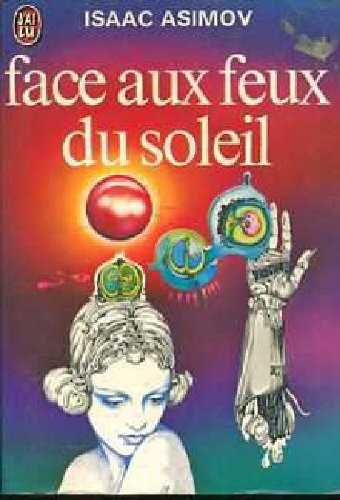 Айзек Азимов: Face aux feux du soleil (Paperback, 1994, J'ai lu / Science-fiction)