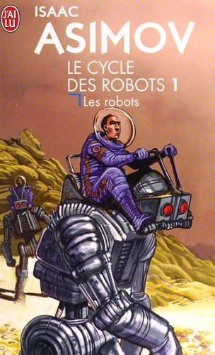 Mark Zug, Isaac Asimov, Harlan Ellison: I, Robot (Le cycle des robots) (Paperback, French language, 2004, J'ai lu)