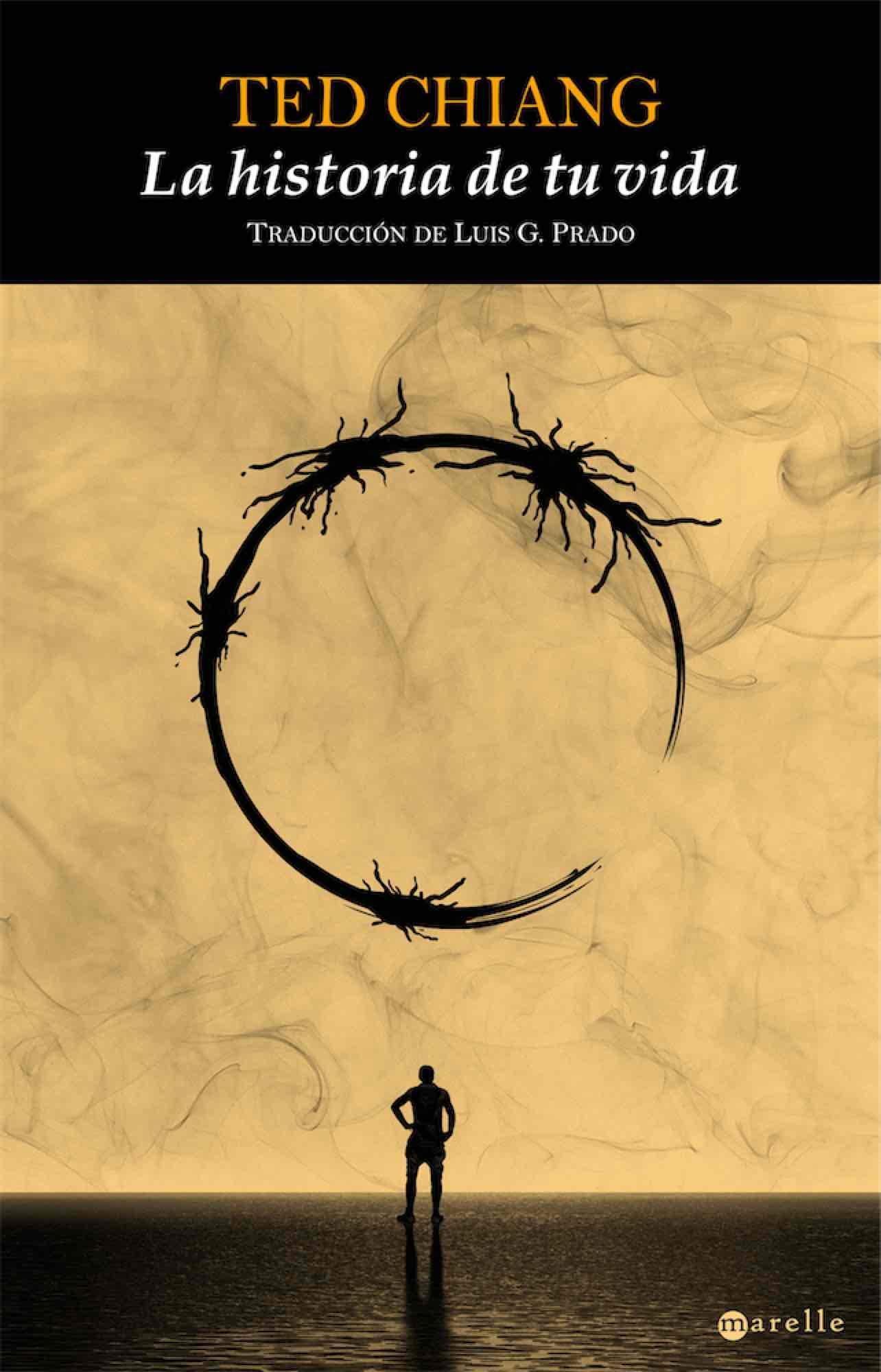 Ted Chiang, Luis García Prado (Traductor): La historia de tu vida (Paperback, Spanish language, 2018, Alamut)