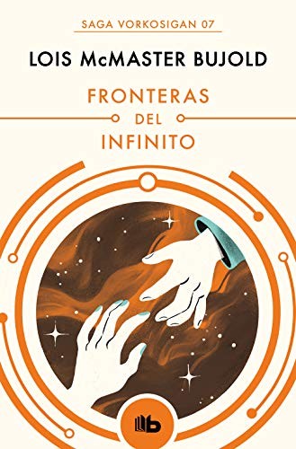 Lois McMaster Bujold, Márgara Noemí Averbach: Fronteras del infinito (Paperback, B de Bolsillo (Ediciones B), B de Bolsillo)