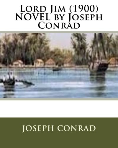 Joseph Conrad: Lord Jim NOVEL by Joseph Conrad (Paperback, 2016, CreateSpace Independent Publishing Platform, Createspace Independent Publishing Platform)