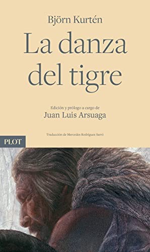 Björn Kurtén, Mercedes Rodríguez Sarró, Juan Luis Arsuaga: La danza del tigre (Paperback, 2022, Plot Ediciones, S.L.)