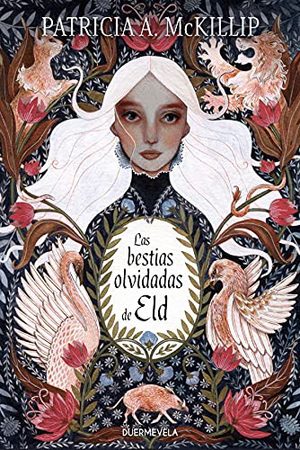 Patricia A. McKillip, Almudena Martínez, Rebeca Cardeñoso, Pilar Caballero, Maria Matos, Isabel Clúa: Las bestias olvidadas de Eld (Paperback, 2021, Duermevela Ediciones)