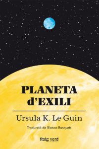 Busquets Blanca, Ursula K. Le Guin: Planeta d'exili (Paperback, català language, 2023, Raig Verd)
