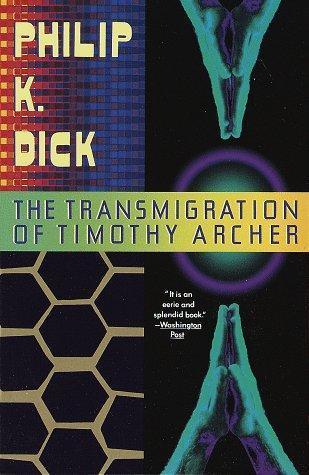 Philip K. Dick: The Transmigration of Timothy Archer (1991)