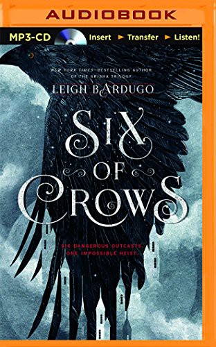 Lauren Fortgang, David LeDoux, Elizabeth Evans, Jay Snyder, Brandon Rubin, Clark, Roger, Tristan Morris, Leigh Bardugo: Six of Crows (AudiobookFormat, 2015, Audible Studios on Brilliance Audio)