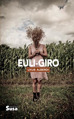 Uxue Alberdi Estibariz: Euli-giro (Basque language, 2013, Susa)