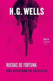 H. G. Wells: Ruedas de fortuna (Paperback, Gaztelania language, 2018, Ediciones Menguantes)