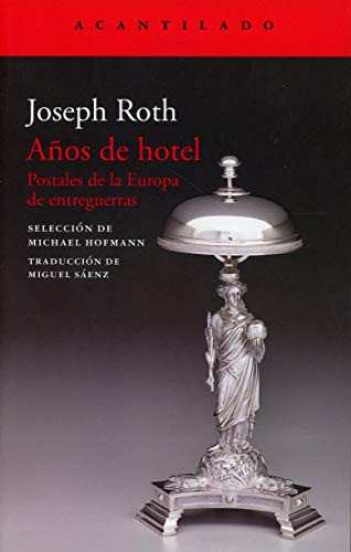 Joseph Roth, Miguel Sáenz Sagaseta: Años de hotel (Paperback, 2020, Acantilado)