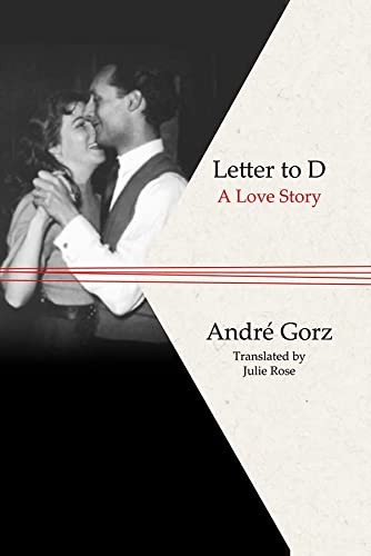 André Gorz, Julie Andre: Letter to D (2020, Polity Press, Polity)
