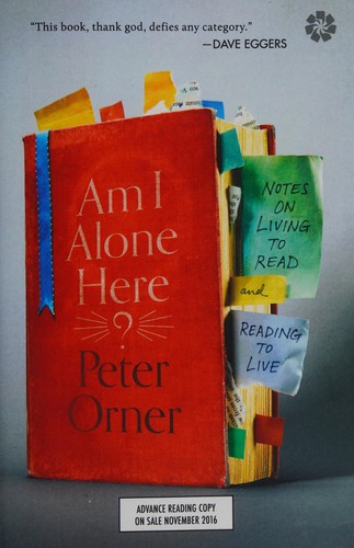 Peter Orner: Am I alone here? (2016, Catapult)
