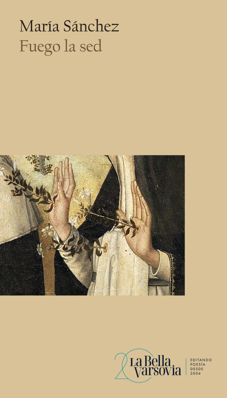 Maria Sanchez: Fuego la sed (Paperback, Gaztelania language, La bella Varsovia)