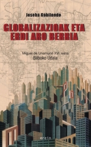 Joseba Gabilondo: Globalizazioak eta Erdi Aro berria: Diferentzien itzuleraz (Basque language, 2016)