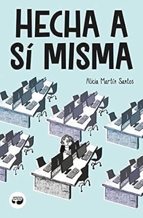 Alicia Martín Santos: Hecha a sí misma (GraphicNovel, gaztelania language, 2023, Aristas Martínez)
