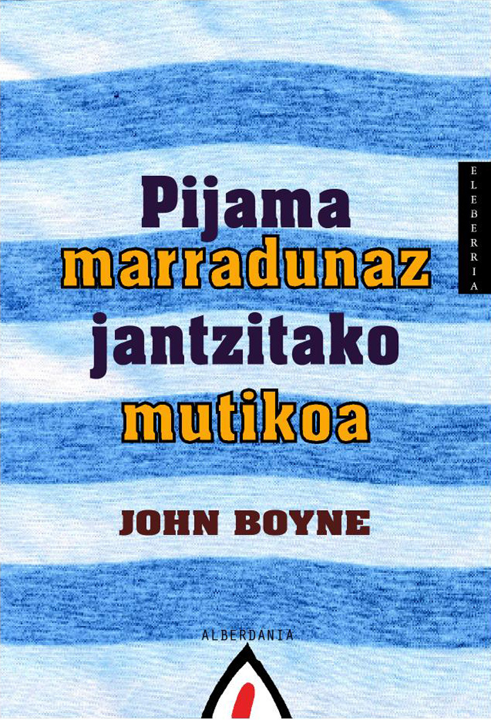 John Boyne, Mirentxu Larrañaga Sueskun: Pijama marradunaz jantzitako mutikoa (Hardcover, Euskara language, Alberdania)