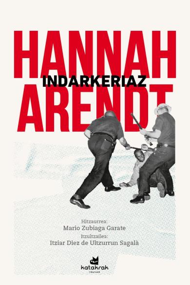 Hannah Arendt, Itziar Diaz de Ultzurrun (itzultzailea): Indazkeriaz (Paperback, Euskara language, Katakrak)