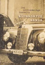 Jon Arrizabalaga Gonzalez: Alemanaren mamua (Paperback, Euskara language, Dortoka Inprimategia)