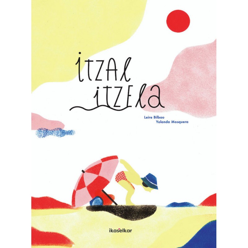 Leire Bilbao, Yolanda Mosquera: Itzal itzela (Euskara language, Ikaselkar)