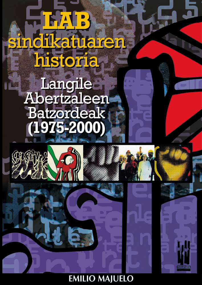 Emilio Majuelo Gil: LAB sindikatuaren historia (Euskara language, 2004, Txalaparta)