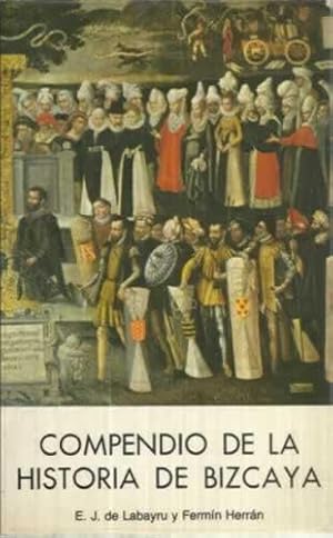 Fermín Herrán, Estanislao Jaime de Labayru y Goicoechea: Compendio de la historia de Bizcaya del Dr. Estanislao J. de Labayru (Paperback, Spanish language, 1978, Caja de Ahorros Municipal de Bilbao)