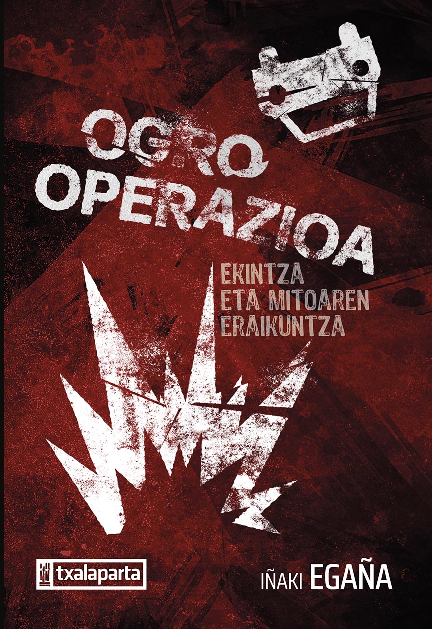 Iñaki Egaña: Ogro Operazioa (Paperback, Euskara language, Txalaparta)