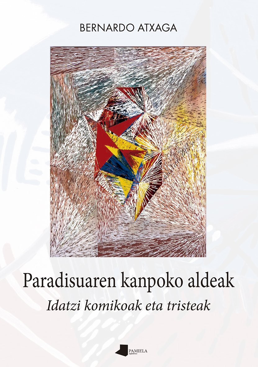 Bernardo Atxaga: Paradisuaren kanpoko aldeak (Paperback, Euskara language, Pamiela)