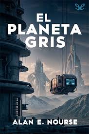 Alan E. Nourse: El planeta gris (Paperback, gaztelania language, 1960, Cenit)