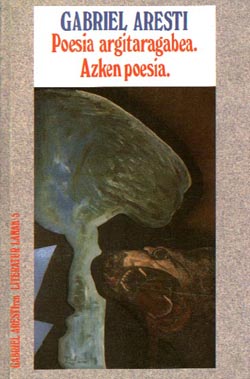 Gabriel Aresti: Poesia argitaragabea - Azken poesia (Basque language, 1986, Susa)
