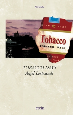 Anjel Lertxundi: Tobacco days (Paperback, Basque language, 1987, Erein)