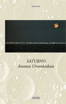 Arantxa Urretabizkaia Bejarano: Saturno (Euskara language, Erein)
