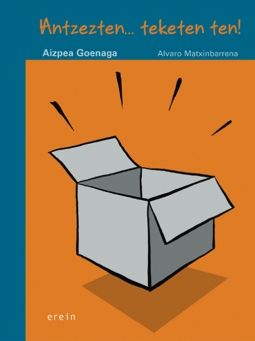 Aitzpea Goenaga, Alvaro Matxinbarrena: Antzezten... teketen ten! (Euskara language, Erein)