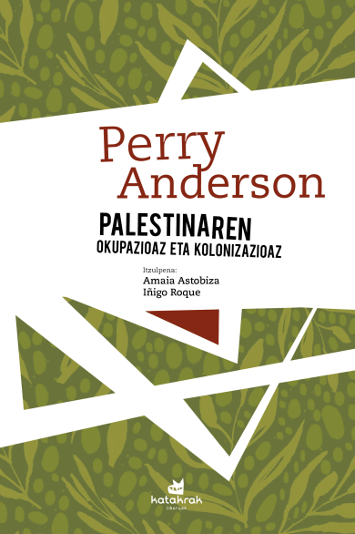 Perry Anderson: Palestinaren okupazioaz eta kolonizazioaz (Euskara language, Katakrak)