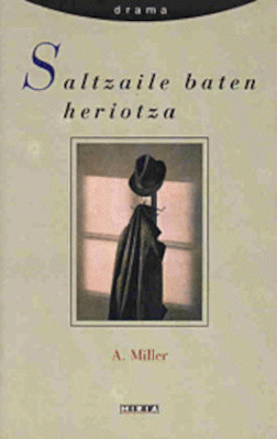 Arthur Miller, Xabier Galarreta (itzultzailea): Saltzaile baten heriotza (Paperback, Euskara language, Hiria)