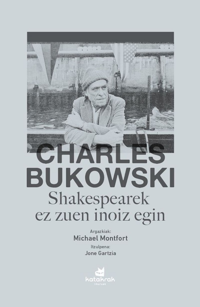 Charles Bukowski, Jone Gartzia: Shakespearek ez zuen inoiz egin (Paperback, Txalaparta)