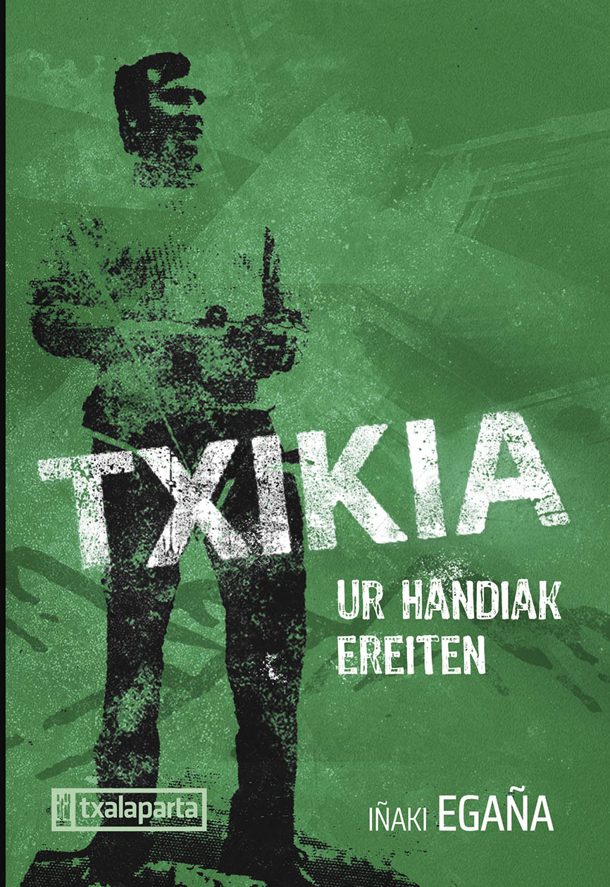 Iñaki Egaña Sevilla: Txikia (Paperback, Euskara language, Txalaparta)