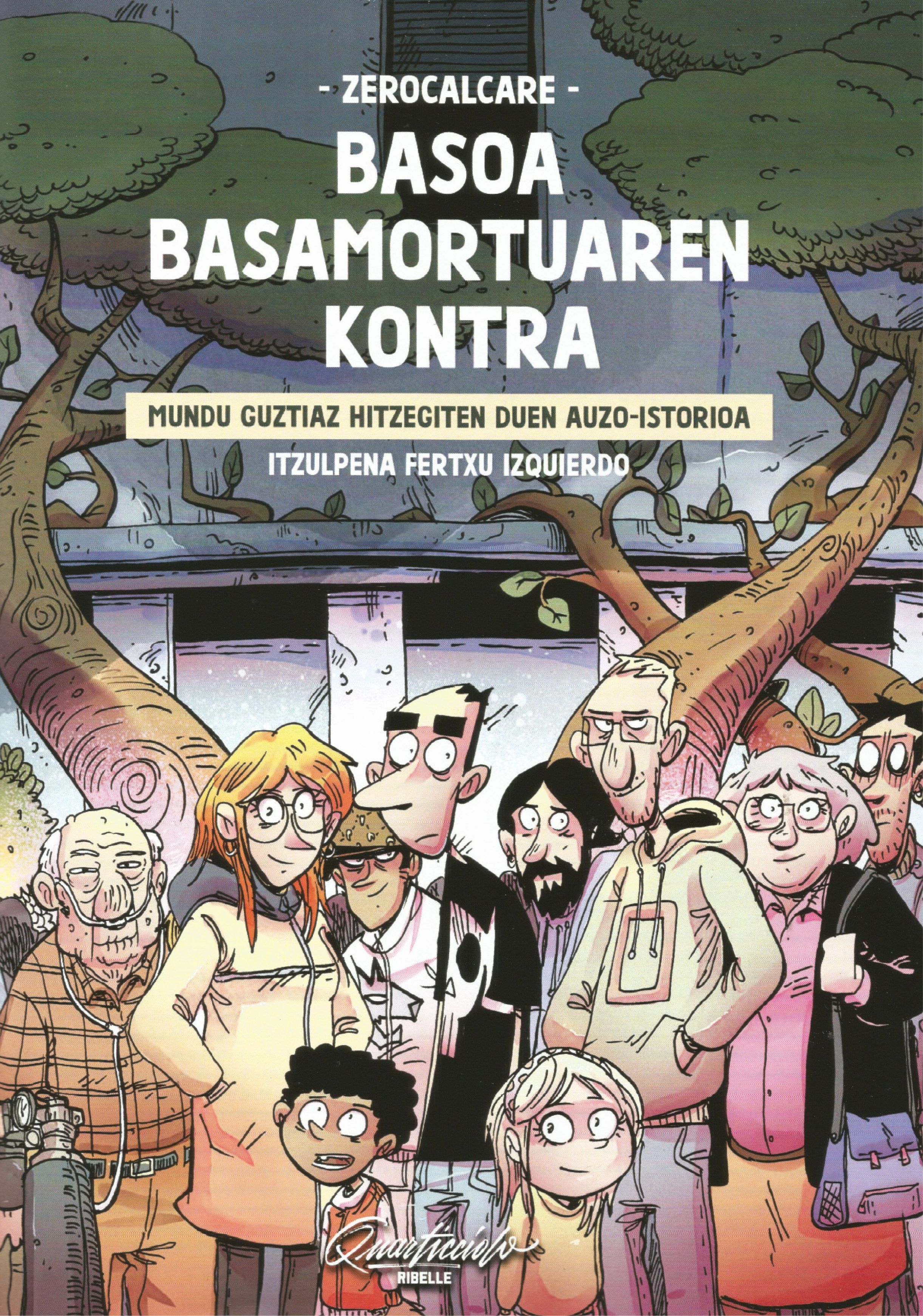 Zerocalcare: Basoa basamortuaren kontra (Paperback, Euskara language, Malatesta PGK, EHKoop, Quarticciolo Ribelle)