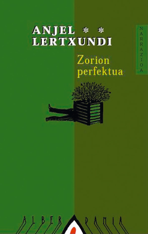 Anjel Lertxundi: Zorion perfektua (Paperback, Basque language, 2002, Alberdania)