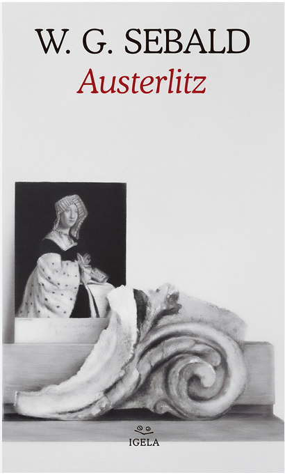 W. G. Sebald, Idoia Santamaría Urkaregi (itzultzailea): Austerlitz (Euskara language, 2022, Igela)